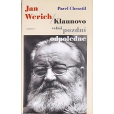 Pavel Chrastil - Jan Werich: Klaunovo velmi pozdní odpoledne